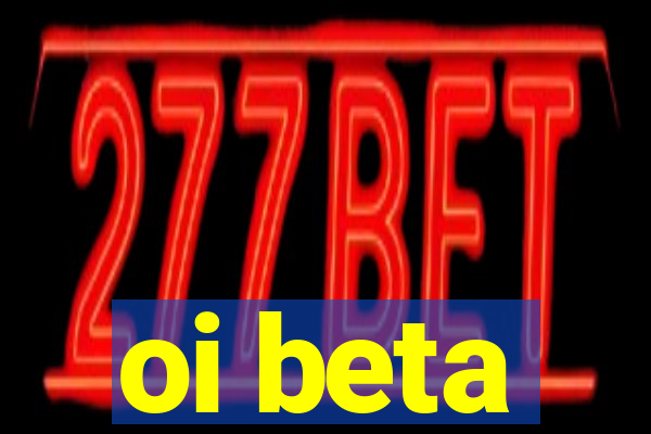 oi beta